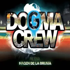 Nacen de la bruma by Dogma Crew album reviews, ratings, credits