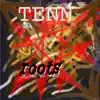 Tenn Roots album lyrics, reviews, download