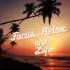 Focus, Relax and Lofi album lyrics, reviews, download