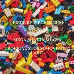 Piece by Piece by MEGA SHATTA SHAWN album reviews, ratings, credits