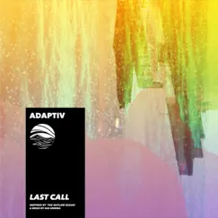 Last Call (Inspired by 'the Outlaw Ocean' a book by Ian Urbina) - Single by Adaptiv & Ian Urbina album reviews, ratings, credits