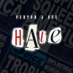 Hate - Single by Peryon J Kee album reviews, ratings, credits