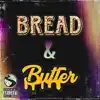 Bread & Butter - Single album lyrics, reviews, download