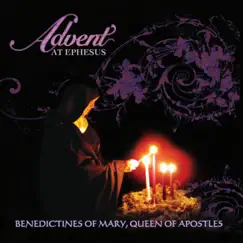 Advent at Ephesus (Rereleased) by Benedictines of Mary, Queen of Apostles album reviews, ratings, credits