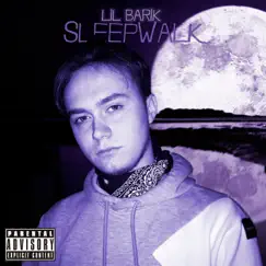 Sleepwalk - Single by Lil Barik album reviews, ratings, credits