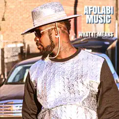 What It Means - Single by AFOLABI MUSIC album reviews, ratings, credits
