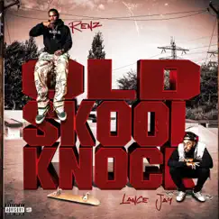 Old Skool Knock (feat. Lance Jay) - Single by RENZ album reviews, ratings, credits