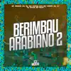 Berimbau Arabiano 2 - Single album lyrics, reviews, download