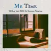Me Time - Mellow Jazz BGM for Summer Vacation album lyrics, reviews, download
