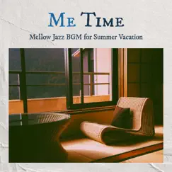 Me Time - Mellow Jazz BGM for Summer Vacation by Relax α Wave & Relaxing Guitar Crew album reviews, ratings, credits