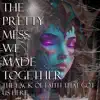 The Pretty Mess We Made Together, The Lack of Faith That Got Us Here - Single album lyrics, reviews, download