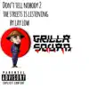 Don't Tell Nobody 2 the Streets Is Listening album lyrics, reviews, download