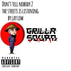 Don't Tell Nobody 2 the Streets Is Listening by Lay Low album reviews, ratings, credits