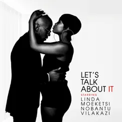 Let's Talk About It (feat. Nobantu Vilakazi) Song Lyrics