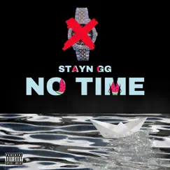 No Time - Single by Stayn GG album reviews, ratings, credits