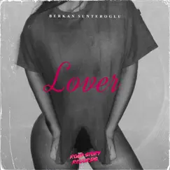 Lover - Single by Berkan Sunteroglu album reviews, ratings, credits