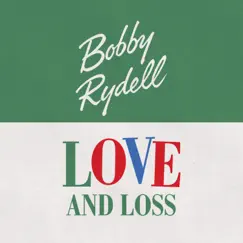 Love and Loss - EP by Bobby Rydell album reviews, ratings, credits