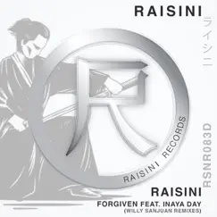 Forgiven (Willy Sanjuan Remixes) [feat. Inaya Day] - Single by Raisini album reviews, ratings, credits