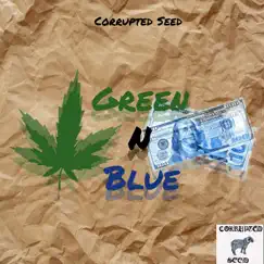 Green n Blue - Single by Corrupted Seed album reviews, ratings, credits