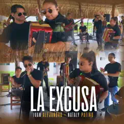 La Excusa (feat. Nataly patiño) - Single by Ivan Alejandro album reviews, ratings, credits