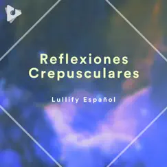 Reflexiones Crepusculares by Lullify Español & Meditacion album reviews, ratings, credits