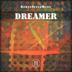 Dreamer - Single by Romansenykmusic album reviews, ratings, credits