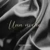 Una Noche - Single album lyrics, reviews, download