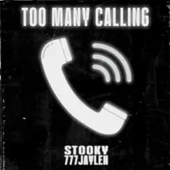 Too Many Calling (feat. STOOKY) - Single by 777Jaylen album reviews, ratings, credits