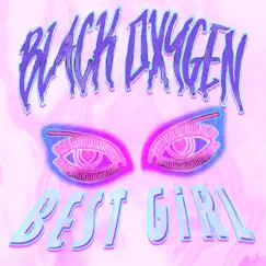 Best Girl - Single by Black Oxygen album reviews, ratings, credits