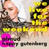 We Live For the Weekend - Single album lyrics, reviews, download