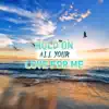 Hold on All Your Love for Me - Single album lyrics, reviews, download