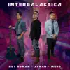 iNteRgAlaKtIcA (feat. Moro & N0t Human) - Single album lyrics, reviews, download