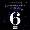 Lucid Dreams 6 (feat. Kaybeatz) - Single album lyrics, reviews, download