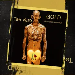 GOLD (Good Old Love Daddy) by Tee Varo album reviews, ratings, credits