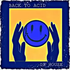 Back to Acid - Single by Dr. House album reviews, ratings, credits