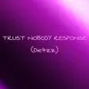 Trust Nobody Response (Die4zz) (feat. lavish.buggout) - Single album lyrics, reviews, download