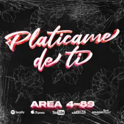 Platicame de ti - Single by Area 4-89 album reviews, ratings, credits