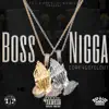 Boss N***a - Single album lyrics, reviews, download