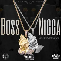 Boss N***a - Single by CoreyGotClout album reviews, ratings, credits