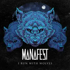 I Run With Wolves - EP by Manafest album reviews, ratings, credits