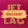 Jet Lag (feat. Band of Arkana) - Single album lyrics, reviews, download