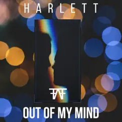 Out of My Mind - Single by Harlett album reviews, ratings, credits