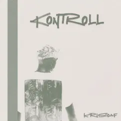 Kontroll (a műhely dokumentumfilm főcíme) [feat. Milan Hodovan] - Single by Kristoaf album reviews, ratings, credits