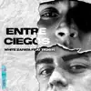 Entre Ciegos (feat. Tr3s H Indominati) - Single album lyrics, reviews, download