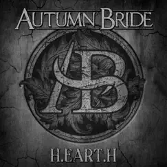 H.eart.h - Single by Autumn Bride album reviews, ratings, credits