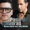 Paso de palabras (feat. Eddy Manuel) - Single album lyrics, reviews, download