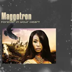 Forever in Your Heart - EP by Maggotron album reviews, ratings, credits