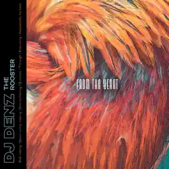 From Tha Heart - EP by DJ DENZ The Rooster album reviews, ratings, credits