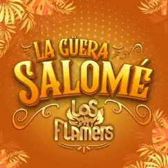 La Güera Salomé - Single by Los Flamers album reviews, ratings, credits