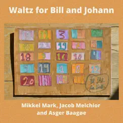 Waltz for Bill and Johann by Mikkel Mark, Asger Baagøe & Jacob Melchior album reviews, ratings, credits